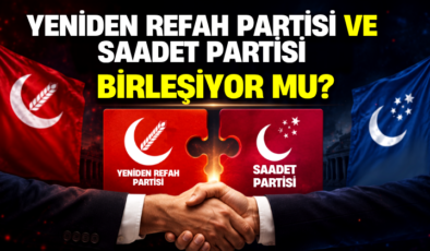 Yeniden Refah Partisi ve Saadet Partisi Birleşiyor Mu?