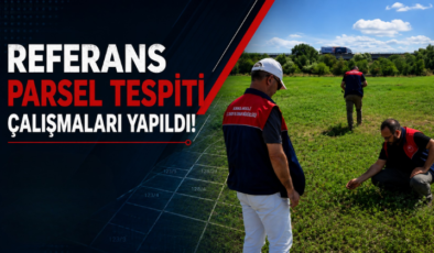 Referans Parsel Tespiti Çalışmaları Yapıldı!