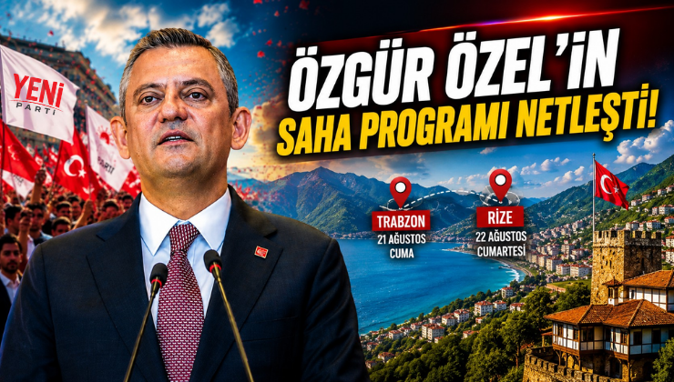 Özgür Özel’in Saha Programı Netleşti!