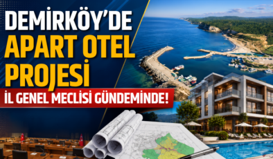 Demirköy’de Apart Otel Projesi İl Genel Meclisi Gündeminde!