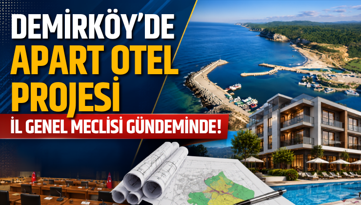 Demirköy’de Apart Otel Projesi İl Genel Meclisi Gündeminde!