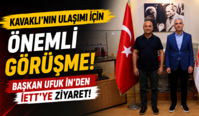 Kavaklı’nın Ulaşımı İçin Önemli Görüşme! Başkan Ufuk İn’den İETT’ye Ziyaret!