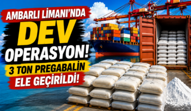 Ambarlı Limanı’nda Dev Operasyon! 3 Ton Pregabalin Ele Geçirildi!