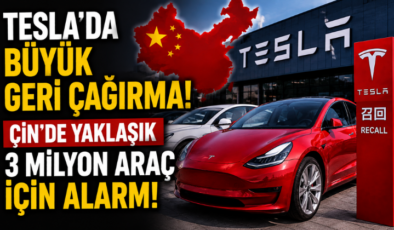 Tesla’da Büyük Geri Çağırma! Çin’de Yaklaşık 3 Milyon Araç İçin Alarm!
