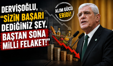 Dervişoğlu, “Sizin Başarı Dediğiniz Şey, Baştan Sona Milli Felaket!”