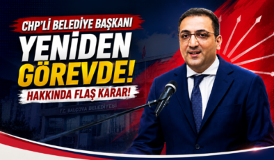 CHP’li Belediye Başkanı Yeniden Görevde! Hakkında Flaş Karar!