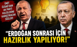 Özdağ “Erdoğan Sonrası İçin Hazırlık Yapılıyor!”