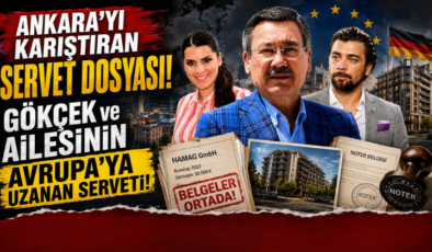 GÖKÇEK ve AİLESİNİN AVRUPA’YA UZANAN SERVETİ!