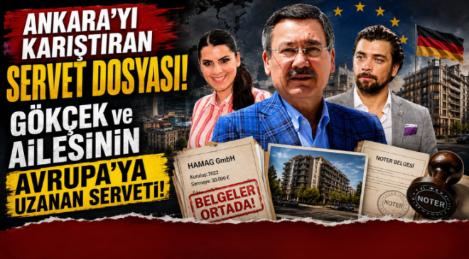 GÖKÇEK ve AİLESİNİN AVRUPA’YA UZANAN SERVETİ!