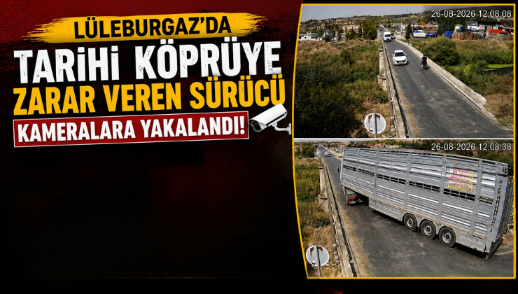 Lüleburgaz’da Tarihi Köprüye Zarar Veren Sürücü Kameralara Yakalandı!
