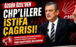 ÖZGÜR ÖZEL’DEN CHP’LİLERE İSTİFA ÇAĞRISI!