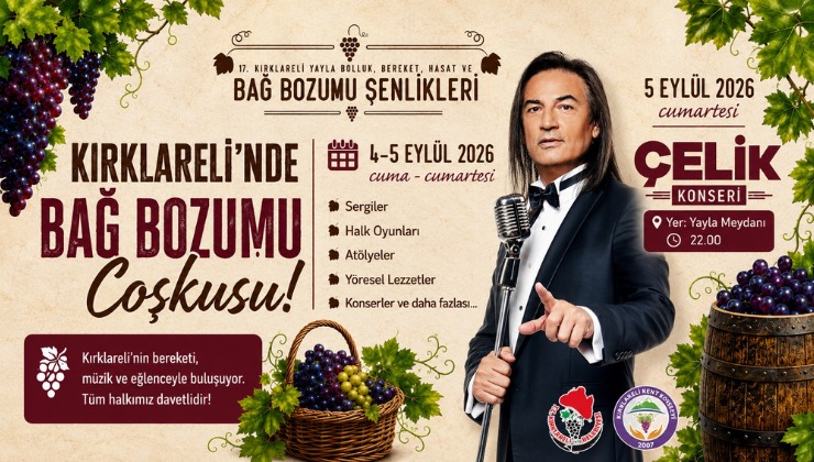 Kırklareli’nde Bağ Bozumu Coşkusu! Çelik Konseri İçin Geri Sayım!