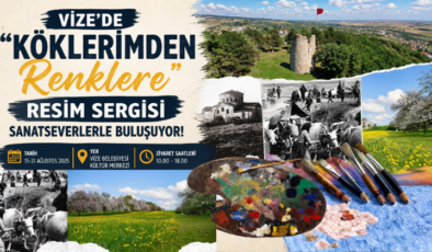 Vize’de “Köklerimden Renklere” Resim Sergisi Sanatseverlerle Buluşuyor!