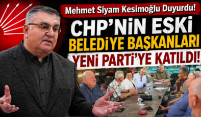 Kesimoğlu Duyurdu! CHP’nin Eski Belediye Başkanları Yeni Parti’ye Katıldı!