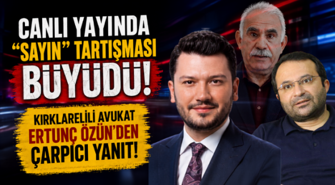 Canlı Yayında “Sayın” Tartışması Büyüdü! Kırklarelili Avukat Ertunç Özün’den Çarpıcı Yanıt!