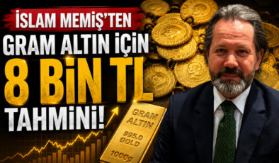 İslam Memiş’ten Gram Altın İçin 8 Bin TL Tahmini!