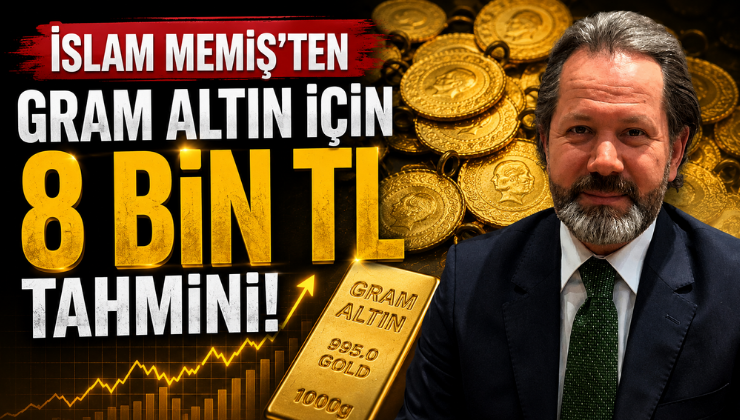 İslam Memiş’ten Gram Altın İçin 8 Bin TL Tahmini!