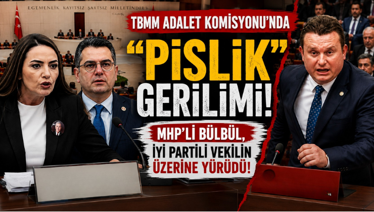 TBMM Adalet Komisyonu’nda “Pislik” Gerilimi! MHP’li Bülbül, İYİ Partili Vekilin Üzerine Yürüdü!