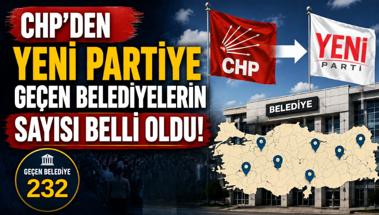 CHP’den Yeni Partiye Geçen Belediyelerin Sayısı Belli Oldu!