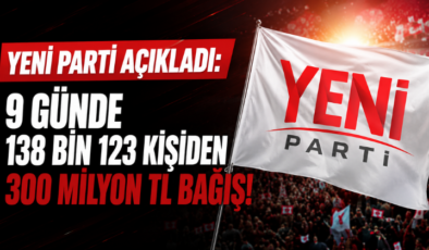 Yeni Parti Açıkladı: 9 Günde 138 Bin 123 Kişiden 300 Milyon TL Bağış!