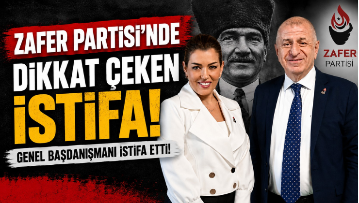 Zafer Partisi’nde Dikkat Çeken İstifa! Genel Başkan Başdanışmanı İstifa Etti!