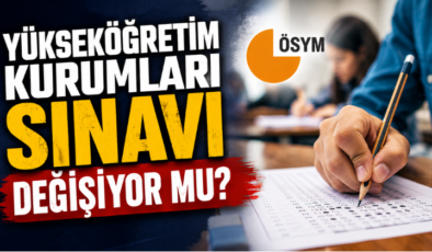 Yükseköğretim Kurumları Sınavı Değişiyor mu?