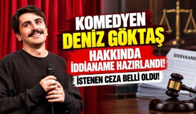 Komedyen Deniz Göktaş Hakkında İddianame Hazırlandı! İstenen Ceza Belli Oldu!