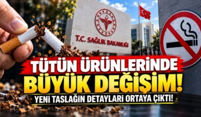 Tütün Ürünlerinde Büyük Değişim! Yeni Taslağın Detayları Ortaya Çıktı!