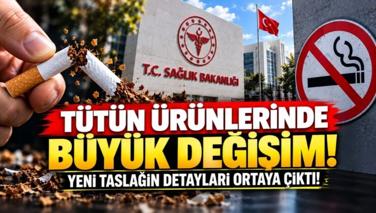 Tütün Ürünlerinde Büyük Değişim! Yeni Taslağın Detayları Ortaya Çıktı!