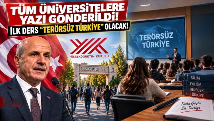 Tüm Üniversitelere Yazı Gönderildi! İlk Ders “Terörsüz Türkiye” Olacak!