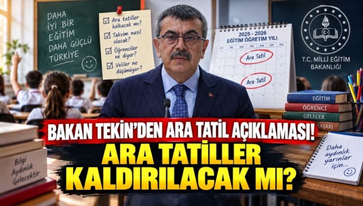 Bakan Tekin’den Ara Tatil Açıklaması! Ara Tatiller Kaldırılacak mı?