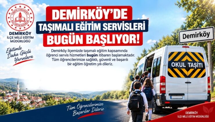 Demirköy’de Taşımalı Eğitim Servisleri Bugün Başlıyor!
