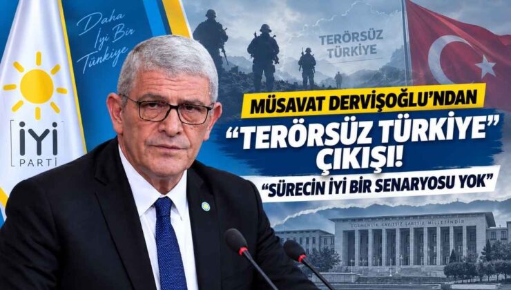 Müsavat Dervişoğlu’ndan “Terörsüz Türkiye” Çıkışı! “Sürecin İyi Bir Senaryosu Yok”