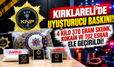 Kırklareli’de Uyuşturucu Baskını! 4 Kilo 370 Gram Skunk, Kokain Ve Toz Esrar Ele Geçirildi!