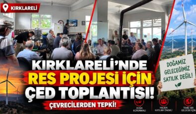 Kırklareli’nde RES Projesi İçin ÇED Toplantısı! Çevrecilerden Tepki!