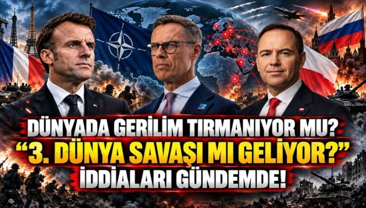 Dünyada Gerilim Tırmanıyor mu? “3. Dünya Savaşı mı Geliyor?” İddiaları Gündemde!