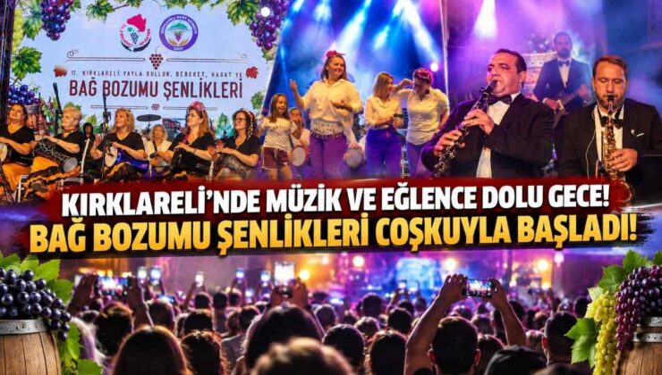 Kırklareli’nde Müzik ve Eğlence Dolu Gece! Bağ Bozumu Şenlikleri Coşkuyla Başladı!