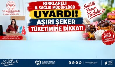 Kırklareli İl Sağlık Müdürlüğü Uyardı! Aşırı Şeker Tüketimine Dikkat!