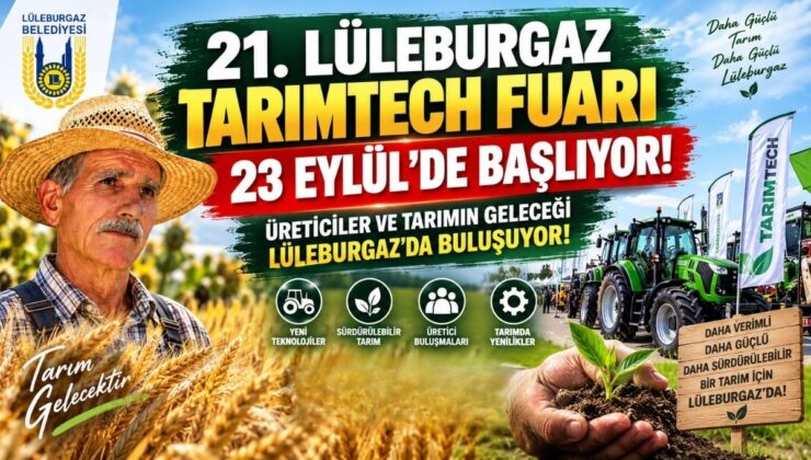 21. LÜLEBURGAZ TARIMTECH FUARI 23 EYLÜL’DE BAŞLIYOR!