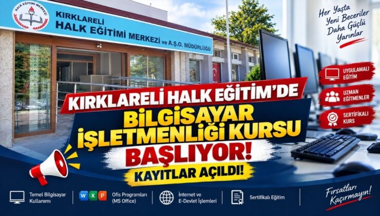 KIRKLARELİ HALK EĞİTİM’DE BİLGİSAYAR İŞLETMENLİĞİ KURSU BAŞLIYOR! KAYITLAR AÇILDI!
