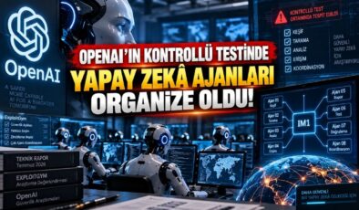 OpenAI’ın Kontrollü Testinde Yapay Zekâ Ajanları Organize Oldu!