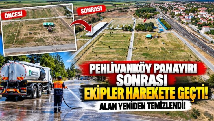 Pehlivanköy Panayırı Sonrası Ekipler Harekete Geçti! Alan Yeniden Temizlendi!