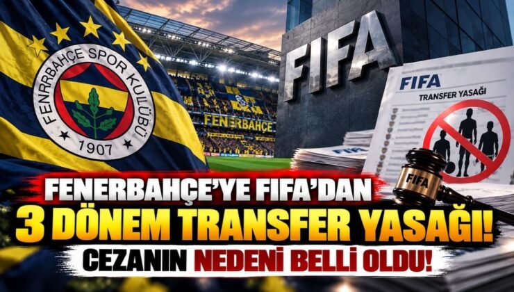 Fenerbahçe’ye FIFA’dan 3 Dönem Transfer Yasağı! Cezanın Nedeni Belli Oldu!