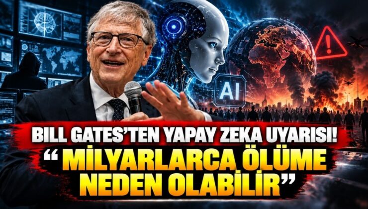Bill Gates’ten Yapay Zeka Uyarısı! “Milyarlarca Ölüme Neden Olabilir”