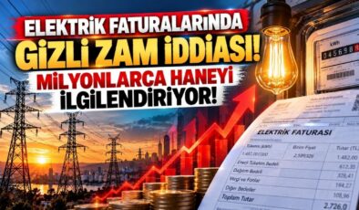 Elektrik Faturalarında Gizli Zam İddiası! Milyonlarca Haneyi İlgilendiriyor!