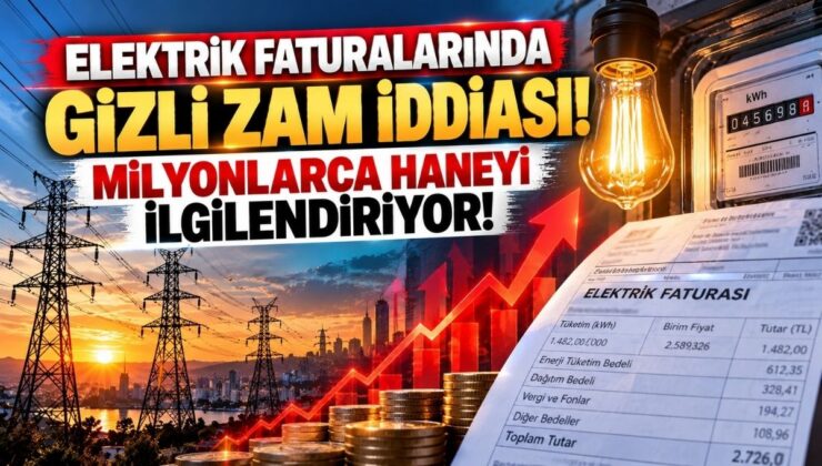 Elektrik Faturalarında Gizli Zam İddiası! Milyonlarca Haneyi İlgilendiriyor!