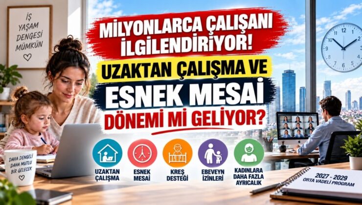 Milyonlarca Çalışanı İlgilendiriyor! Uzaktan Çalışma ve Esnek Mesai Dönemi mi Geliyor?