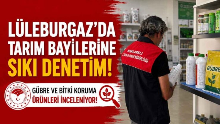 Lüleburgaz’da Tarım Bayilerine Sıkı Denetim! Gübre ve Bitki Koruma Ürünleri İnceleniyor!