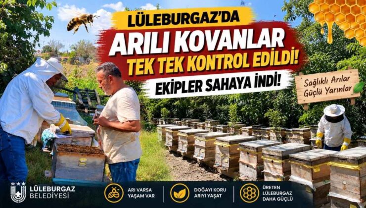 Lüleburgaz’da Arılı Kovanlar Tek Tek Kontrol Edildi! Ekipler Sahaya İndi!