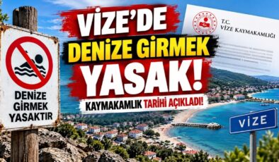 Vize’de Denize Girmek Yasak! Kaymakamlık Tarihi Açıkladı!